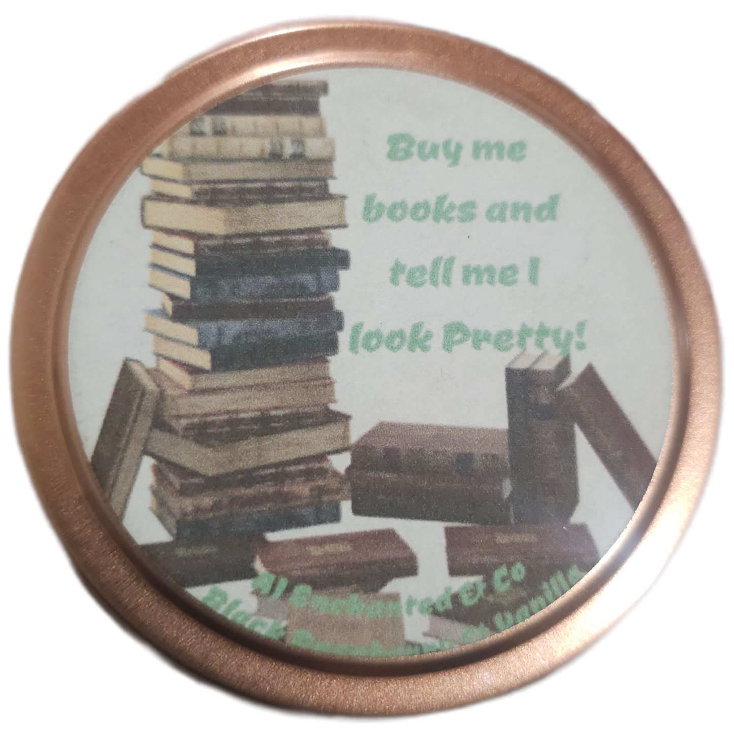 Buy me books & tell me I look pretty
