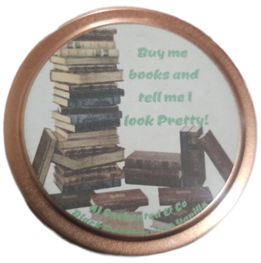 Buy me books & tell me I look pretty